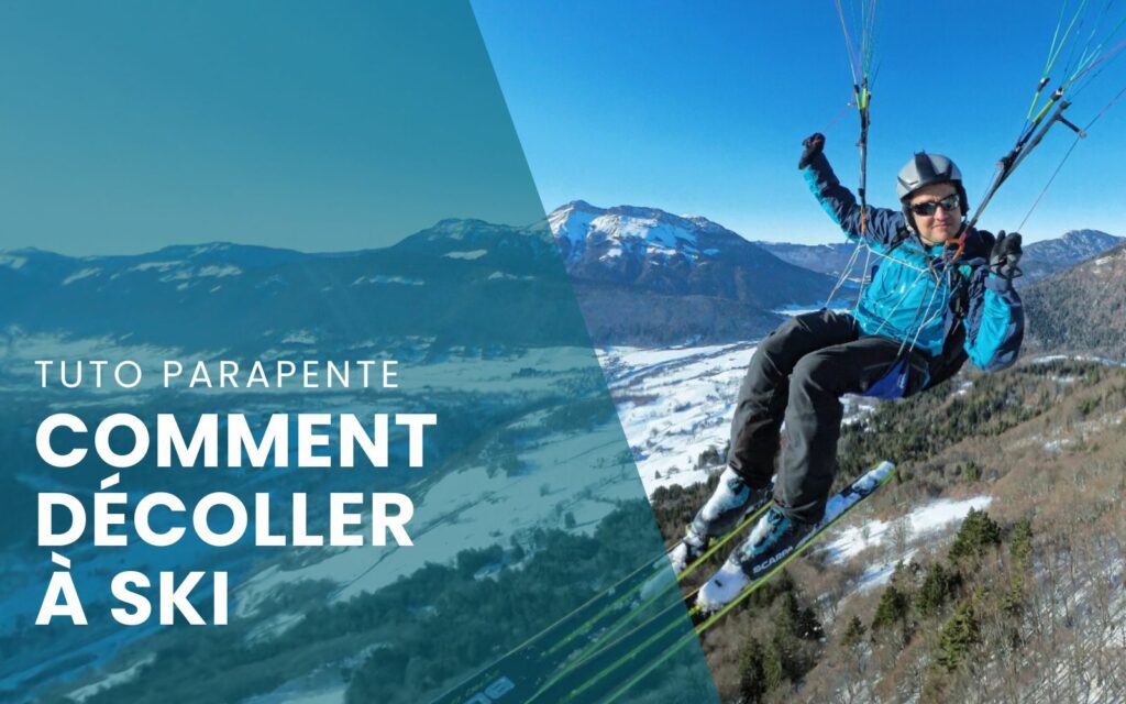 tuto comment décoller parapente à ski